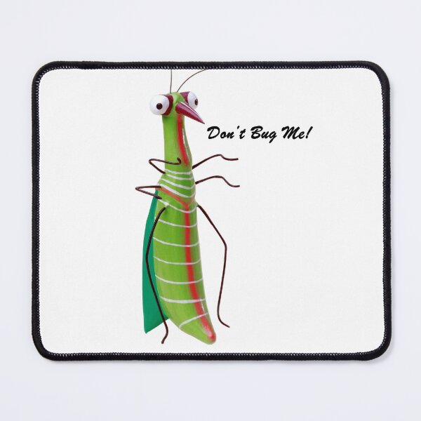 Item preview, Don't Bug Me! designed and sold by JohnGaffen.
