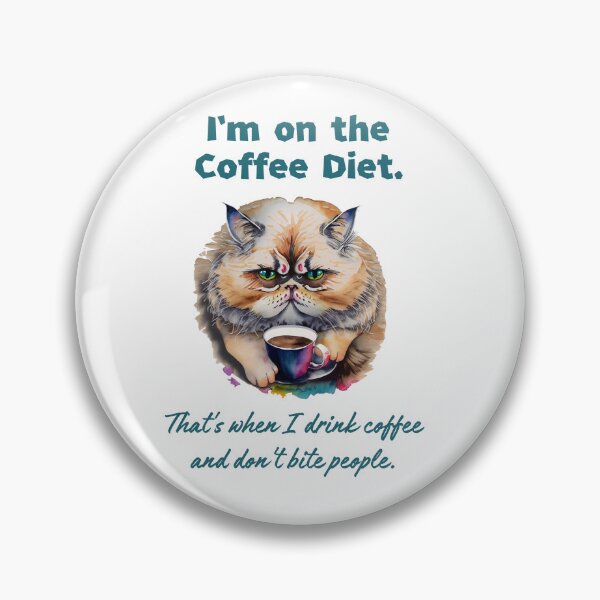 Item preview, I'm On The Coffee Diet- Cat Funny Quote designed and sold by AllPrintsMore.