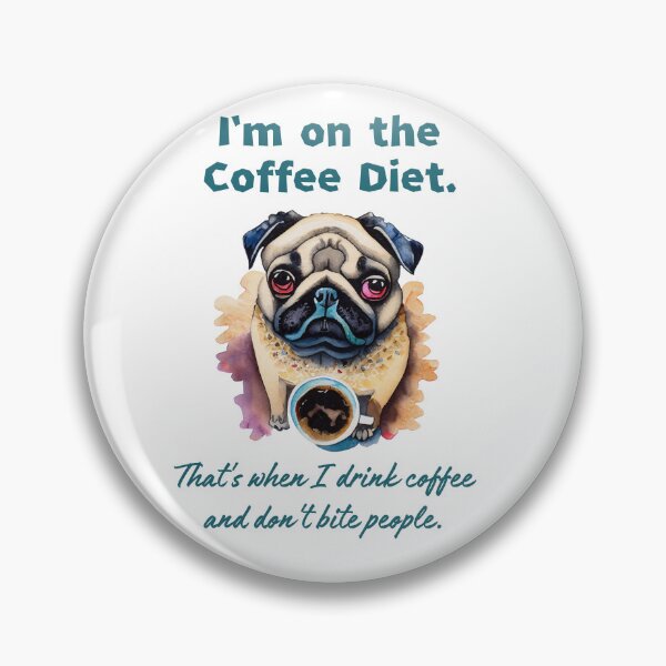 Item preview, I'm On The Coffee Diet- Dog Funny Quote designed and sold by AllPrintsMore.