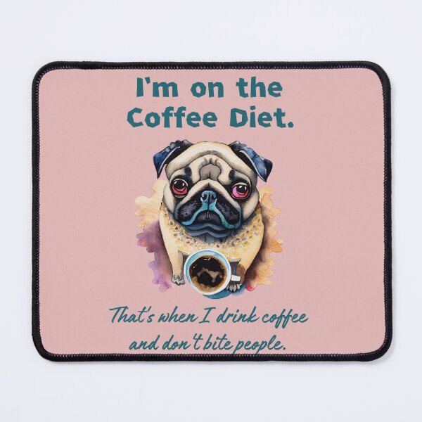Item preview, I'm On The Coffee Diet- Dog Funny Quote designed and sold by AllPrintsMore.