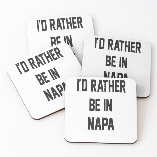 Item preview, I'd Rather Be In Napa Napa Valley Wine Lover designed and sold by RoseStukowski.