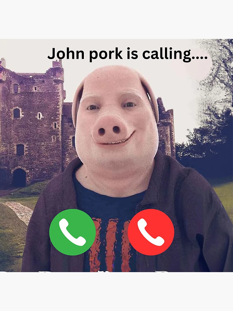 John pork is calling - Imgflip