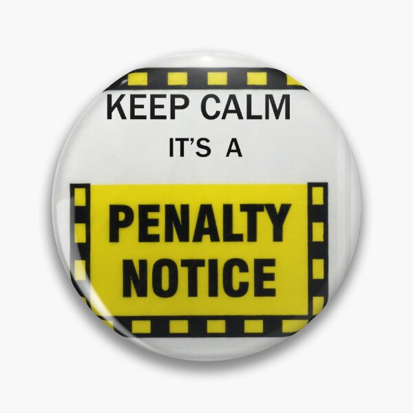 Item preview, Keep Calm it's A Penalty Notice! designed and sold by JohnGaffen.