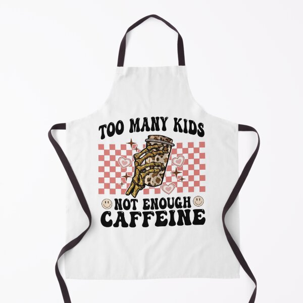 Item preview, Too Many Kids Not Enough Caffeine (Mother's Day Gift) designed and sold by i-longmanshop.