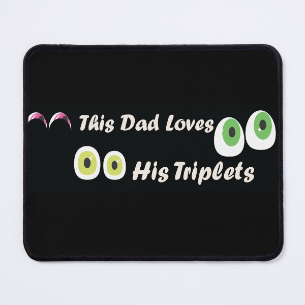 Item preview, THIS DAD LOVES HIS TRIPLETS designed and sold by 9AF-.