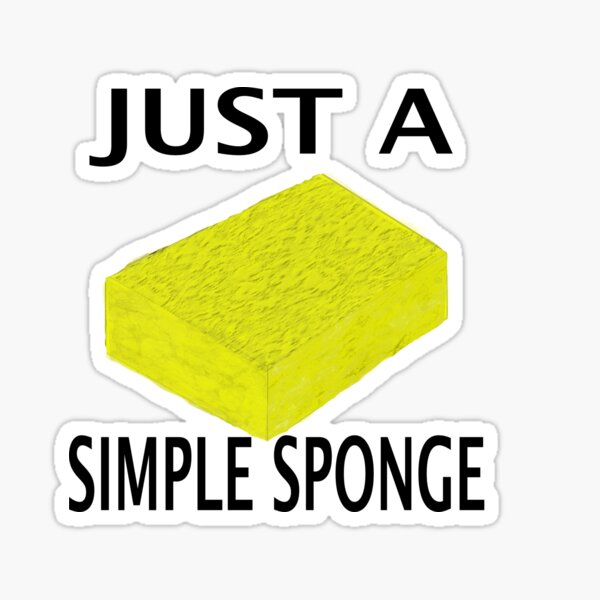 "Just a Simple Sponge Spongebob the Musical" Sticker for Sale by
