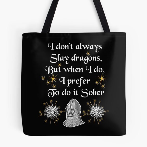 Item preview, 'I don't always slay dragons, but when I do, I prefer to do it Sober' Knight Funny Quote - Medieval Designs Collection designed and sold by Ridiculam Toga.