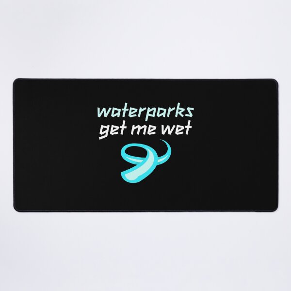Item preview, WATERPARKS GET ME WET designed and sold by w1ckerman.