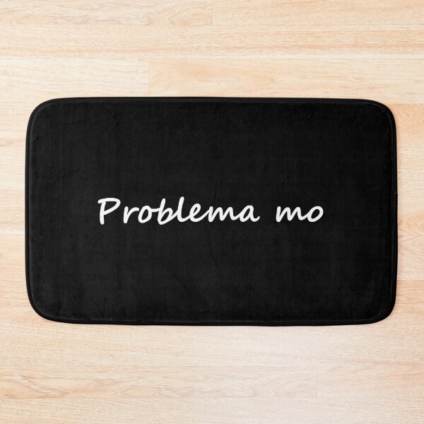 Item preview, Problema mo = It's your problem TAGALOG designed and sold by PabloBSanchez.