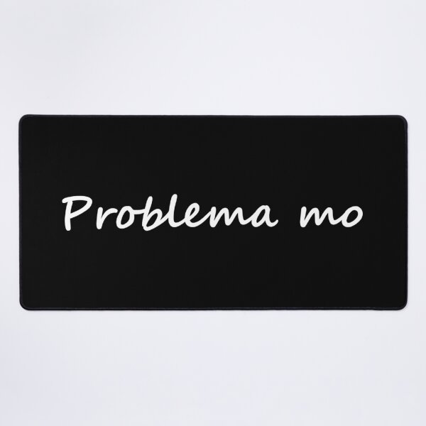 Item preview, Problema mo = It's your problem TAGALOG designed and sold by PabloBSanchez.