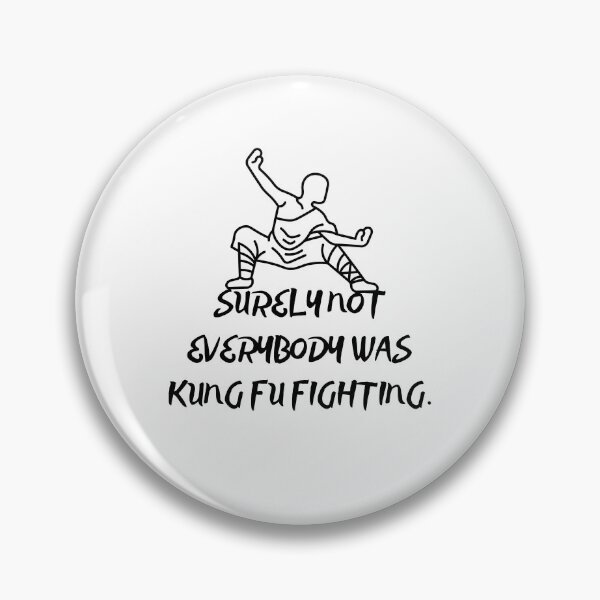 Item preview, Surely Not Everybody Was Kung Fu Fighting designed and sold by LivingTheDream7.
