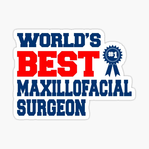 World's Best Maxillofacial Surgeon! Sticker