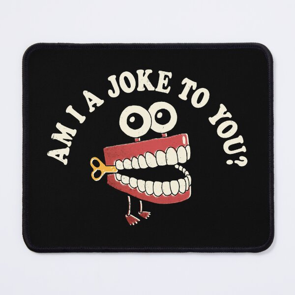 Item preview, Am I A Joke To You designed and sold by DinoMike.