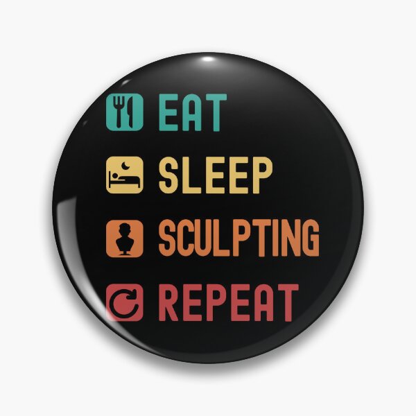 Item preview, Eat, sleep, sculpting, repeat designed and sold by Gerald Waters.