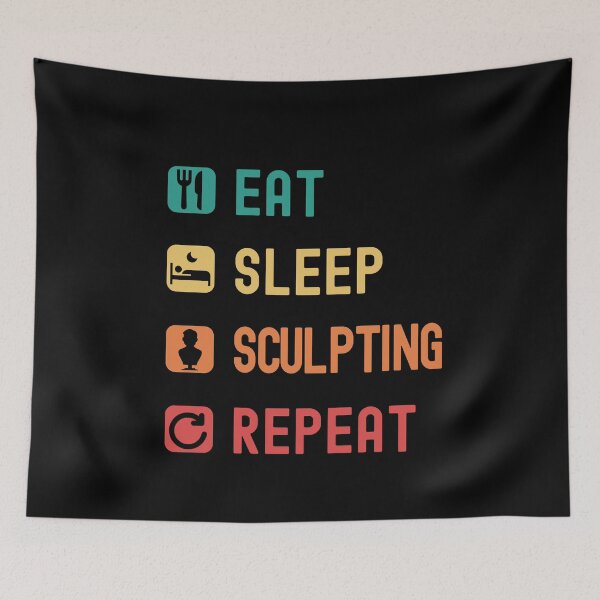 Item preview, Eat, sleep, sculpting, repeat designed and sold by Gerald Waters.