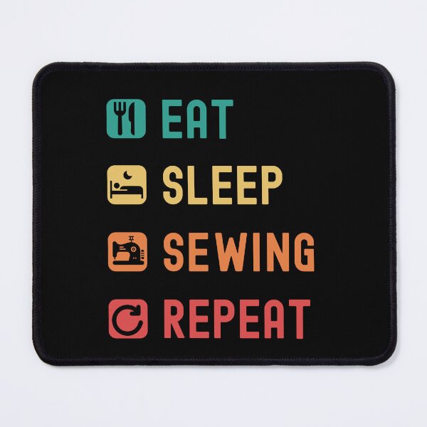 Item preview, Eat, sleep, sewing, repeat designed and sold by Gerald Waters.
