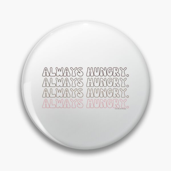 Item preview, Always hungry., v4 | lilsboobthangs designed and sold by lilsboobthangs.