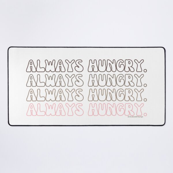 Item preview, Always hungry., v4 | lilsboobthangs designed and sold by lilsboobthangs.