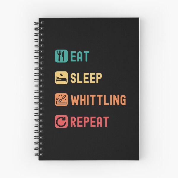 Item preview, Eat, sleep, whittling, repeat designed and sold by Gerald Waters.