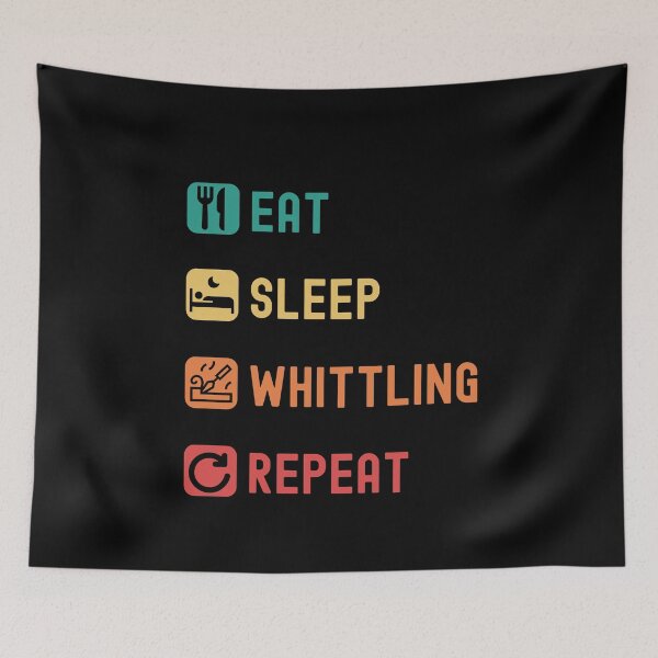 Item preview, Eat, sleep, whittling, repeat designed and sold by Gerald Waters.