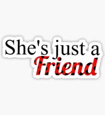 Just a Friend Sticker