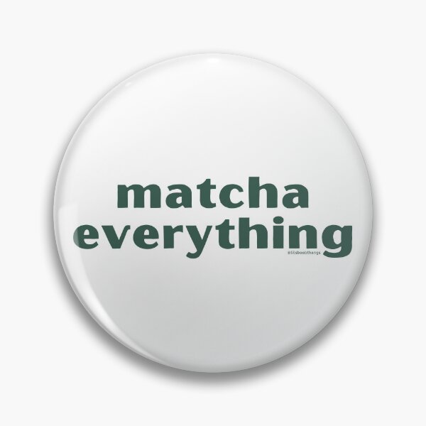 Item preview, Matcha Everything, v2 | @lilsboobthangs designed and sold by lilsboobthangs.