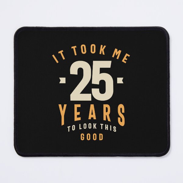 Item preview, 25 Years To Look This Good - 25th Birthday designed and sold by cidolopez.