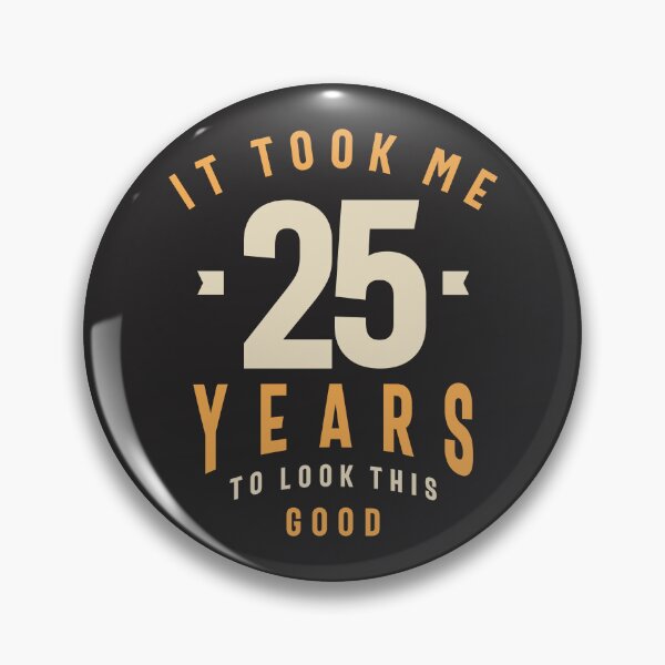 Item preview, 25 Years To Look This Good - 25th Birthday designed and sold by cidolopez.