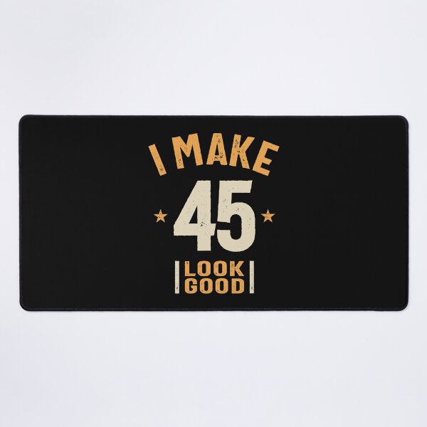 Item preview, I Make 45 Look Good - Funny 45th Birthday designed and sold by cidolopez.
