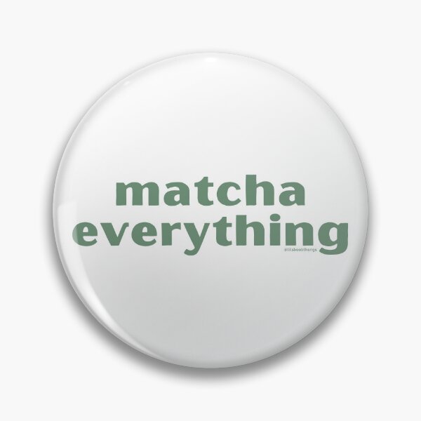 Item preview, Matcha Everything, v3 | @lilsboobthangs designed and sold by lilsboobthangs.