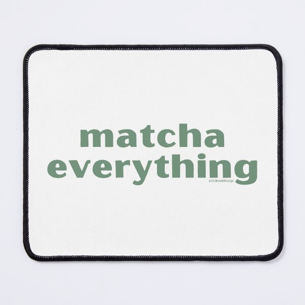 Item preview, Matcha Everything, v3 | @lilsboobthangs designed and sold by lilsboobthangs.