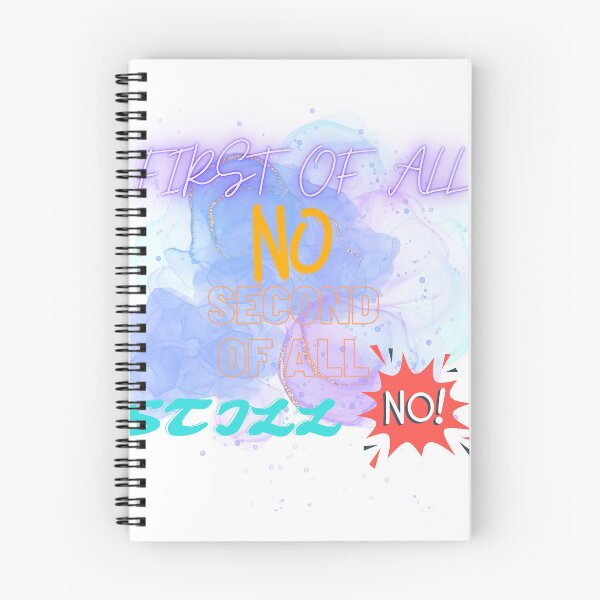 Item preview, First Of All No Second Of All Still No designed and sold by MeeksPrinTing.
