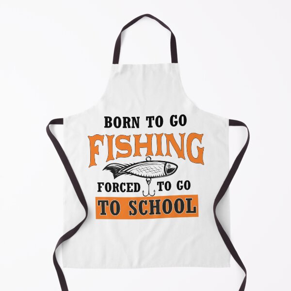 Item preview, born to go fishing forced to go to school, fishing lovers, hobbies designed and sold by desimino.