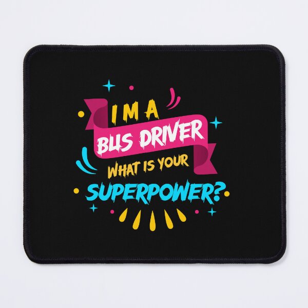 Item preview, I'm a Bus driver What's your superpower? designed and sold by Jafues-Design.