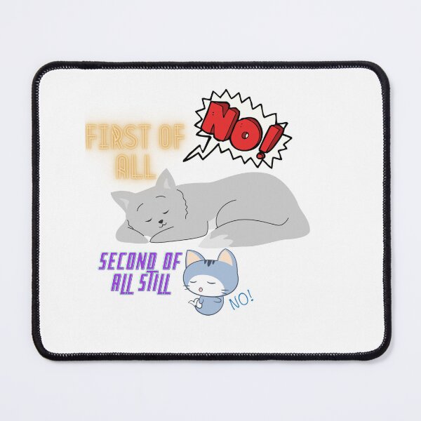 Item preview, First Of All No Second Of All Still No designed and sold by MeeksPrinTing.