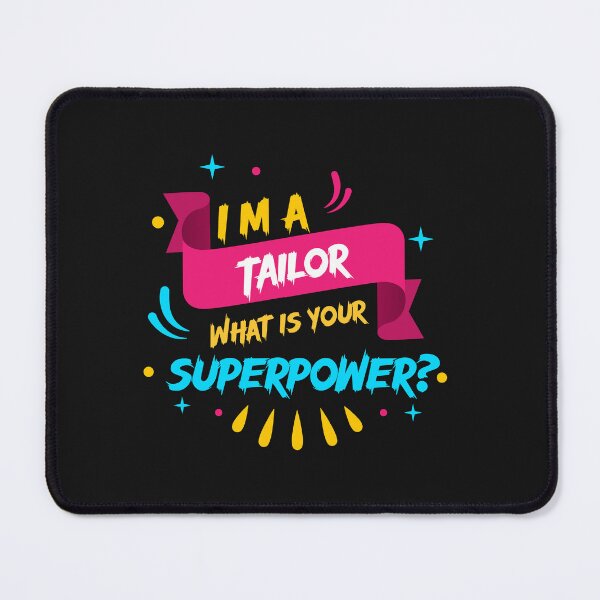 Item preview, I'm a Tailor What's your superpower? designed and sold by Jafues-Design.