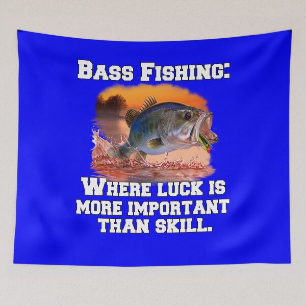 Item preview, Bass Fishing: Where Luck Is More Important Than Skill designed and sold by fantasticdesign.