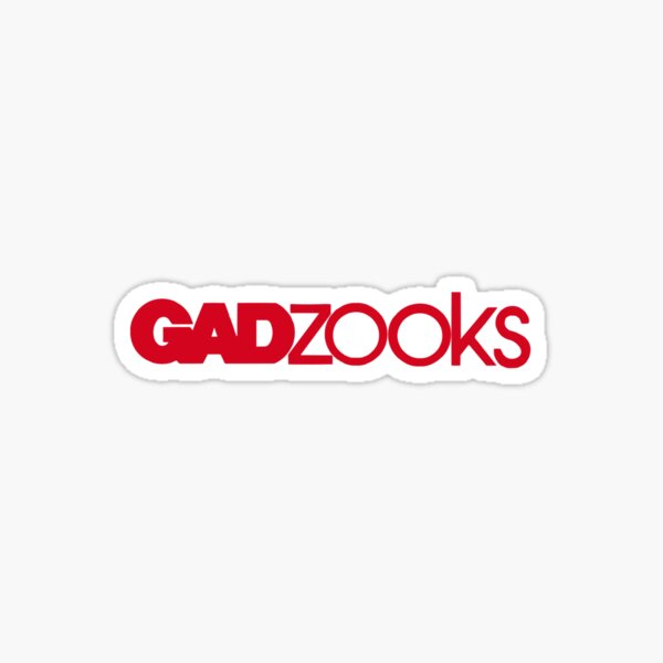 Item preview, gadzooks designed and sold by fandemonium.