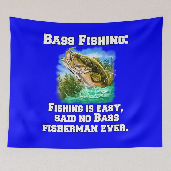 Item preview, Bass Fishing: Fishing Is Easy, Said No Bass Fisherman Ever designed and sold by fantasticdesign.