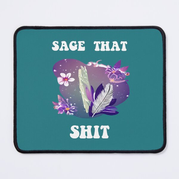 Item preview, Sage That Shit Funny Smudging Quote designed and sold by Sarah Wainwright.