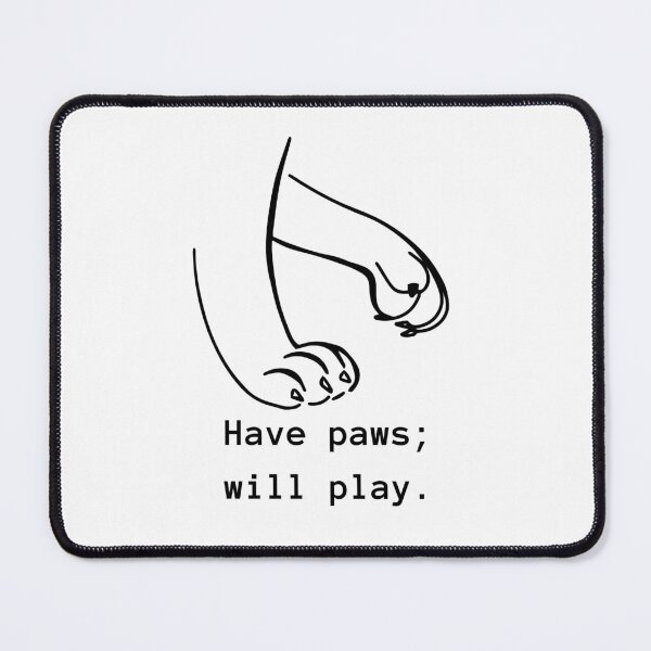Item preview, Cat Dog Have Paws Will Play designed and sold by LivingTheDream7.