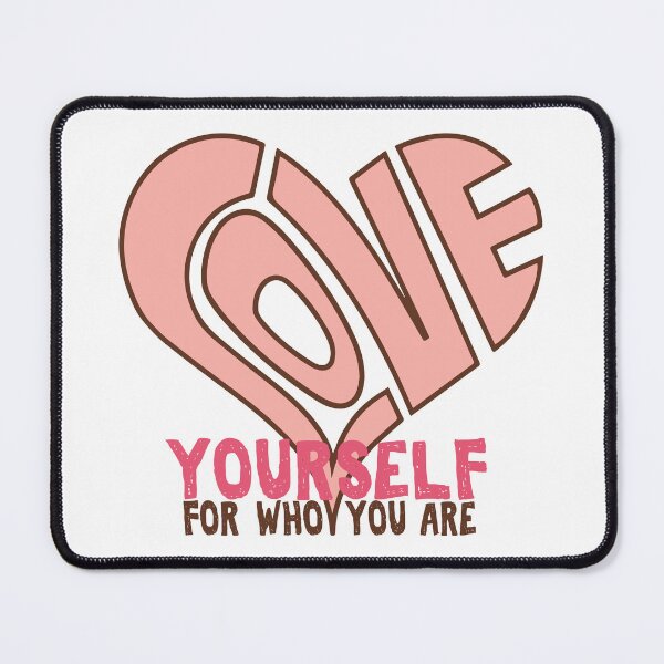 Item preview, Love yourself for who you are designed and sold by MoSaid.