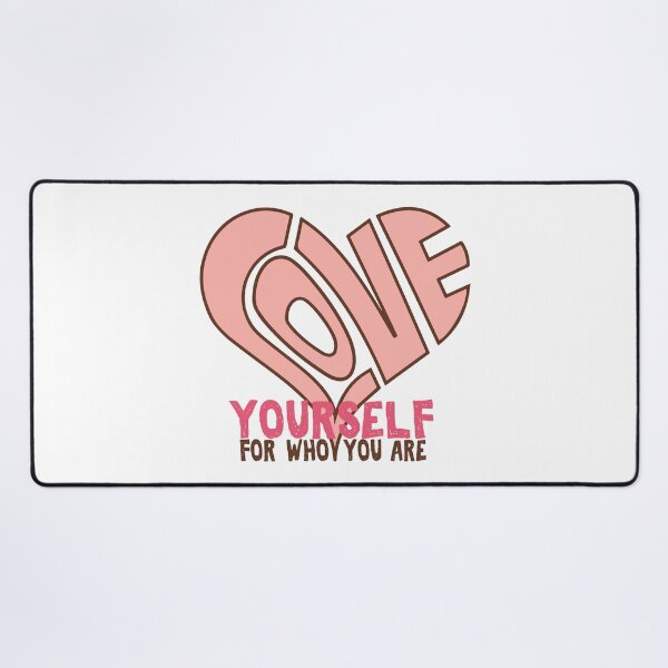 Item preview, Love yourself for who you are designed and sold by MoSaid.