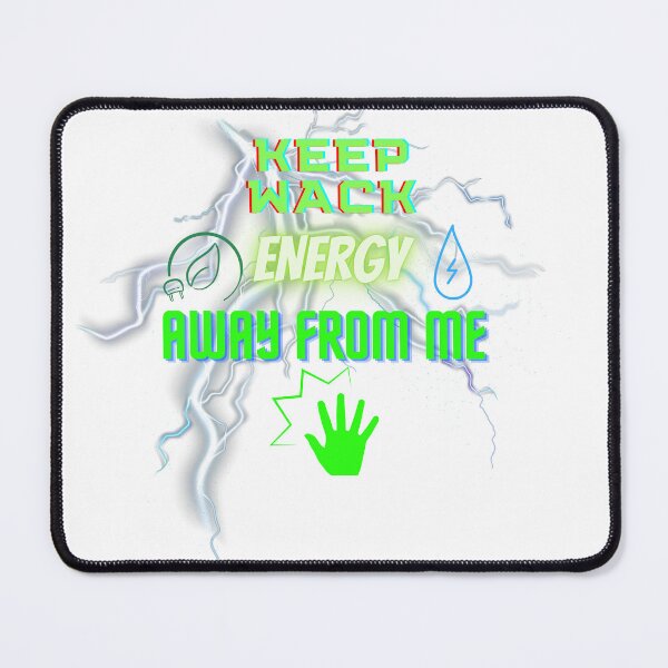 Item preview, Keep Wack Energy Away From Me designed and sold by MeeksPrinTing.