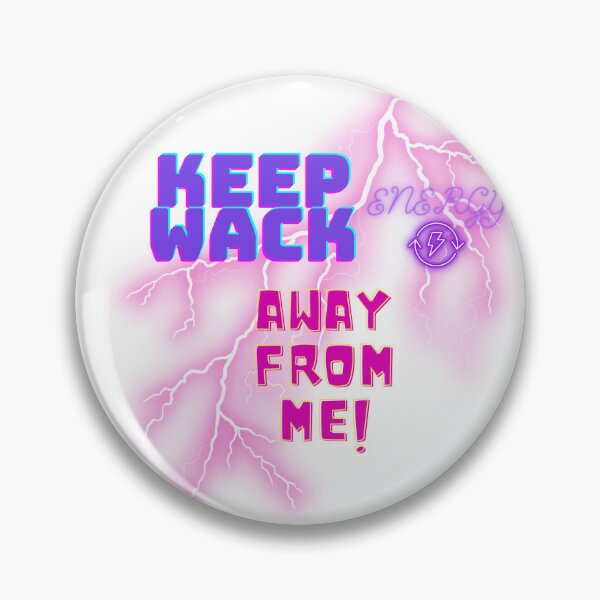 Item preview, Keep Wack Energy Away From Me designed and sold by MeeksPrinTing.