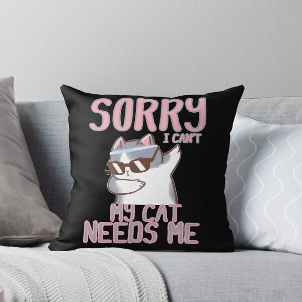 Item preview, Sorry i can’t my Cat needs me, with a Cute And Funny Cat in glasses designed and sold by Drzamag.