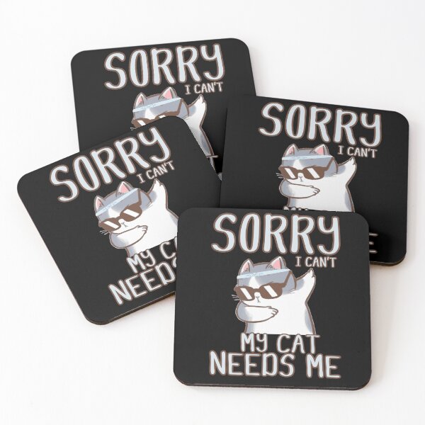 Item preview, Sorry i can’t my Cat needs me, with a Cute And Funny Cat in glasses designed and sold by Drzamag.