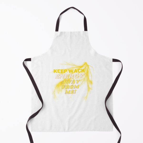 Item preview, Keep Wack Energy Away From Me designed and sold by MeeksPrinTing.