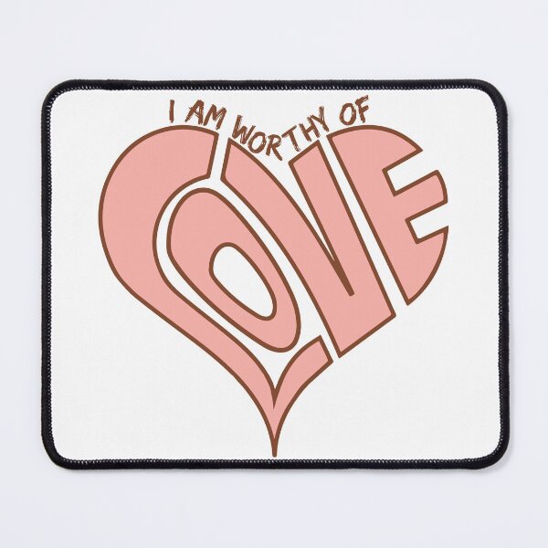 Item preview, I am worthy of love designed and sold by MoSaid.