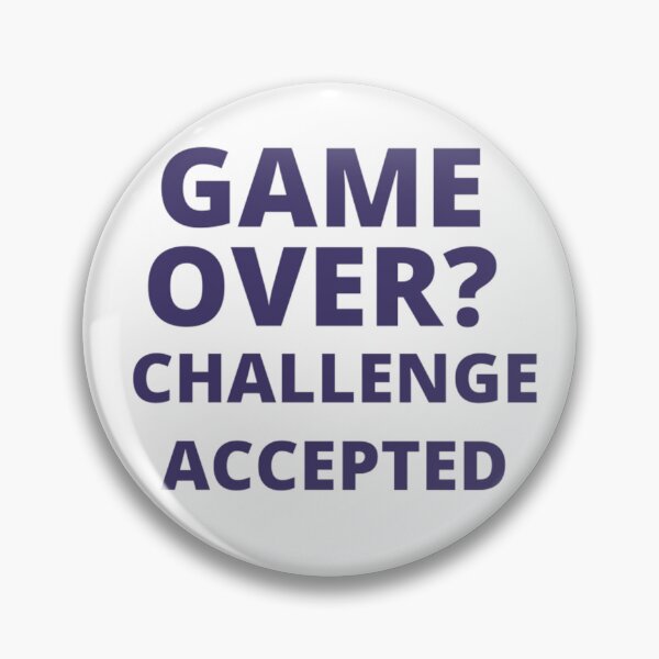 Item preview, GAME OVER ? CHALLENGE ACCEPTED designed and sold by Anime-Univers.